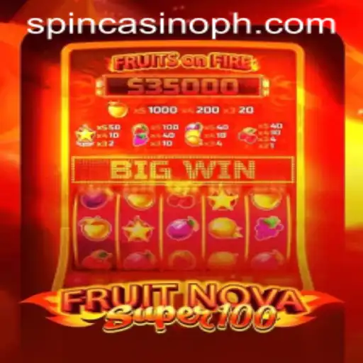 Exploring the Exciting World of FruitNovaSuper100 at Spin com Casino